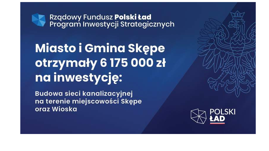 Rządowy Fundusz Polski Ład Program Inwestycji Strategicznych Miasto i Gmina Skępe otrzymały 6175000 zł na inwestycję: Budowa sieci kanalizacyjnej na terenie miejscowości Skępe oraz Wioska