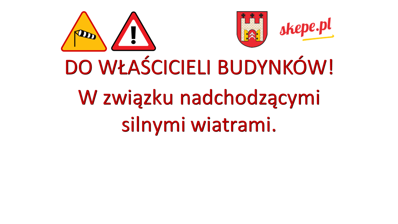 Ważna informacja skierowana do właścicieli budynków w związku z nadchodzącymi silnymi wiatrami