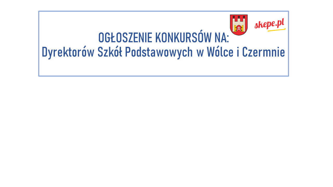 Ogłoszone konkursy na stanowiska Dyrektorów Szkół Podstawowych w Czermnie i Wólce