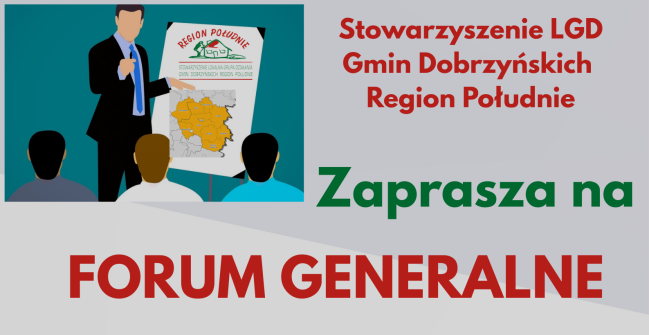 Forum Generalne - Stowarzyszenie LGD Gmin Dobrzyńskich Region Południe